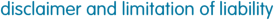 disclaimer and limitation of liability